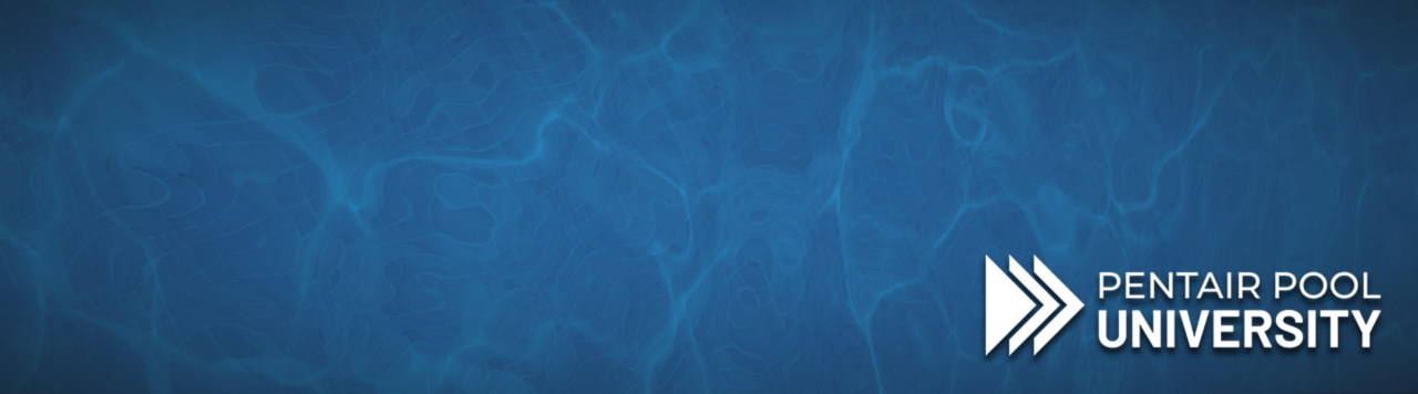 Water background with Pentair Pool University Logo in bottom right. 