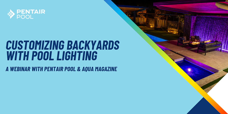 Customizing Backyards with Pool Lighting Webinar